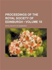 Proceedings of the Royal Society of Edinburgh (Volume 10),123568511X,9781235685118