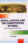 Social Justice and the Constitution of India With Reference to SC's/ST's 1st Edition,818387035X,9788183870351