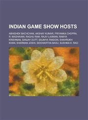 Indian Game Show Hosts Abhishek Bachchan, Akshay Kumar, Priyanka Chopra, R. Madhavan, Raghu RAM, Rajiv Laxman, Ramya Krishnan, Sanjay Dutt, S,1230807896,9781230807898