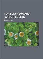 For Luncheon and Supper Guests,1443225037,9781443225038