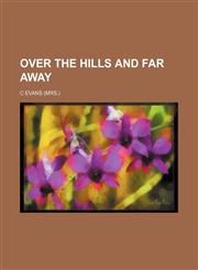 Over the hills and far away,1150693088,9781150693083