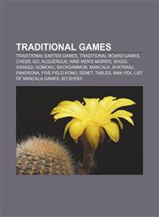Traditional games Traditional Easter games, Traditional board games, Chess, Go, Alquerque, Nine Men's Morris, Shogi, Xiangqi, Gomoku,1158158297,9781158158294
