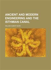 Ancient and modern engineering and the Isthmian canal,1234203472,9781234203474