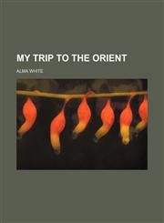 My trip to the Orient,1236487621,9781236487629