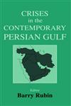 Crises in the Contemporary Persian Gulf,0714652679,9780714652672