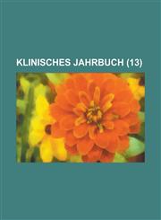 Klinisches Jahrbuch (13 ),1234612321,9781234612320