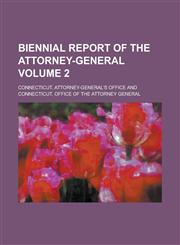 Biennial report of the Attorney-General Volume 2,1234355671,9781234355678