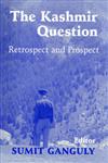 The Kashmir Question Retrospect and Prospect,0714684392,9780714684390