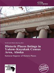 Historic Places listings in Yukon-Koyukuk Census Area, Alaska,613794381X,9786137943816