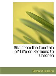 Rills From the Fountain of Life or Sermons to Children,1113591803,9781113591807