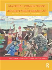Material Connections in the Ancient Mediterranean Mobility, Materiality and Identity 1st Edition,0415586690,9780415586696
