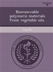 Biorenewable polymeric materials from vegetable oils.,1249031923,9781249031925