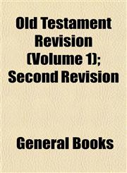 Old Testament Revision (Volume 1); Second Revision,115341211X,9781153412117