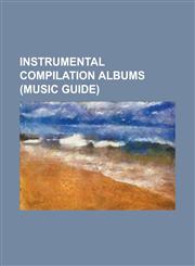 Instrumental Compilation Albums (Music Guide) 20 Years of Narada Piano, Expect a Miracle, Grand Piano (Narada Anniversary Collection), Henry Mancini:,1230806504,9781230806501