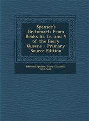 Spenser's Britomart From Books III, IV, and V of the Faery Queene,1289457697,9781289457693