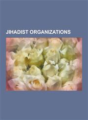 Jihadist Organizations Al-Qaeda, Taliban, Hamas, Hezbollah, Jemaah Islamiyah, Moro Islamic Liberation Front, Abu Sayyaf, Tehrik-I-Taliban Pak,1230575103,9781230575100
