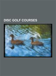 Disc Golf Courses Royal Leamington Spa, Balboa Park, Bidwell Park, French Creek State Park, Gifford Pinchot State Park, Bogus Basin,1233073591,9781233073597