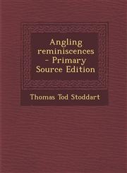 Angling Reminiscences - Primary Source Edition,1287845312,9781287845317