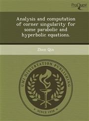Analysis and computation of corner singularity for some parabolic and hyperbolic equations.,1249070368,9781249070368