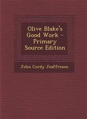 Olive Blake's Good Work - Primary Source Edition,1289523711,9781289523718