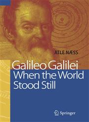 Galileo Galilei When the World Stood Still,3540219617,9783540219613