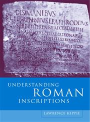 Understanding Roman Inscriptions,0415151430,9780415151436