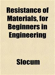 Resistance of Materials, for Beginners in Engineering,1152707078,9781152707078