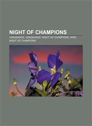 Night of Champions Vengeance, Vengeance: Night of Champions, WWE Night of Champions,1155634039,9781155634036