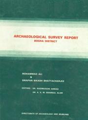 Archaeological Survey Report of Bogra District 1st Edition