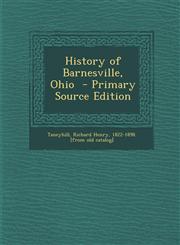 History of Barnesville, Ohio  - Primary Source Edition,1295799820,9781295799824