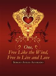 One, Free Like the Wind, Free to Live and Love,1606725653,9781606725658