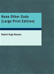 None Other Gods (Large Print Edition),1434612554,9781434612557