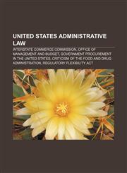 United States administrative law Interstate Commerce Commission, Office of Management and Budget, Government procurement in the United States,115761731X,9781157617310