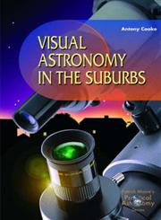 Visual Astronomy in the Suburbs A Guide to Spectacular Viewing,1852337079,9781852337070