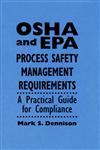 OSHA and EPA Process Safety Management Requirements A Practical Guide for Compliance,0471286419,9780471286417