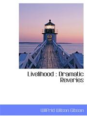 Livelihood Dramatic Reveries,1115905201,9781115905206