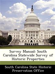 Survey Manual South Carolina Statewide Survey of Historic Properties,1249414199,9781249414193