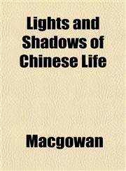 Lights and Shadows of Chinese Life,1151537306,9781151537300