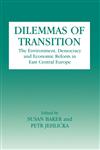 Dilemmas of Transition The Environment, Democracy and Economic Reform in East Central Europe,0714647640,9780714647647