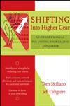 Shifting into Higher Gear An Owner's Manual for Uniting Your Calling and Career,0787973726,9780787973728