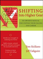 Shifting into Higher Gear An Owner's Manual for Uniting Your Calling and Career,0787973726,9780787973728