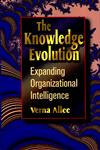 The Knowledge Evolution Expanding Organizational Intelligence 1st Edition,075069842X,9780750698429