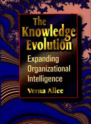 The Knowledge Evolution Expanding Organizational Intelligence 1st Edition,075069842X,9780750698429