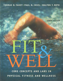 Fit & Well Core Concept and Labs in Physical Fitness and Wellness 6th Edition,0072844221,9780072844221
