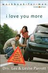 I Love You More Workbook for Men Six Sessions on How Everyday Problems Can Strengthen Your Marriage,0310262755,9780310262756