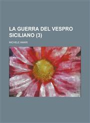 La Guerra del Vespro Siciliano (3 ),1232235296,9781232235293