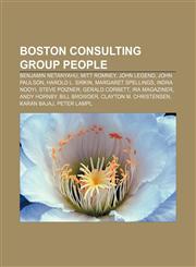 Boston Consulting Group people Benjamin Netanyahu, Mitt Romney, John Legend, John Paulson, Harold L. Sirkin, Margaret Spellings, Indra Nooyi,1233147013,9781233147014