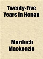 Twenty-Five Years in Honan,1152184431,9781152184435