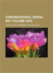 Congressional Serial Set Volume 4243,1235862712,9781235862717