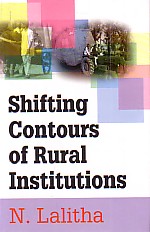 Shifting Contours of Rural Institutions A Micro Level Reflection on Sustainable Development 1st Edition,8178886154,9788178886152